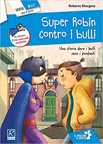 Super Robin contro i bulli + All. Raffaello Libri