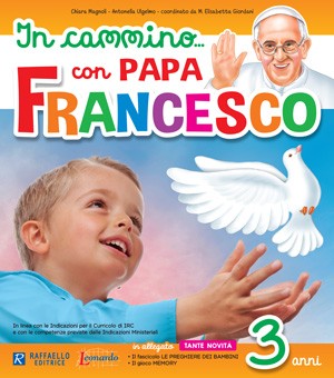 IN CAMMINO CON PAPA FRANCESCO 3 + ALLEGATO Raffaello Libri