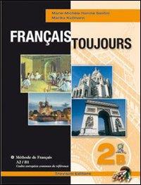 FRANCAIS TOUJOURS - 2B (STAMPA)   Raffaello Libri