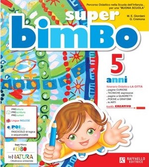 SUPER BIMBO 5 ANNI + ALLEGATI Raffaello Libri