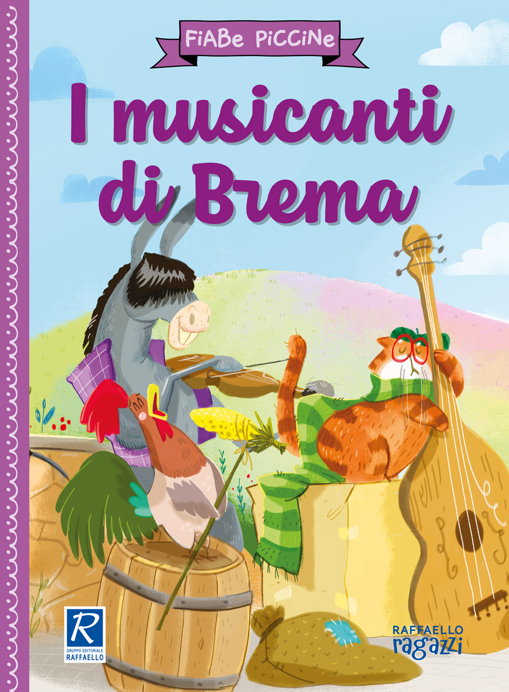 Fiabe Piccine - I Musicanti di Brema Raffaello