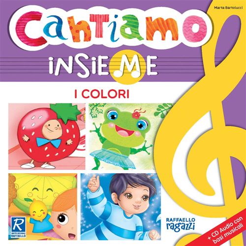 Cantiamo Insieme i Colori + cd Raffaello Libri